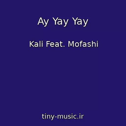 کاور آهنگ Ay Yay Yay از Kali Feat. Mofashi
