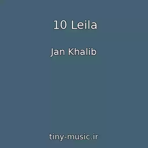 کاور آهنگ 10 Leila از Jan Khalib