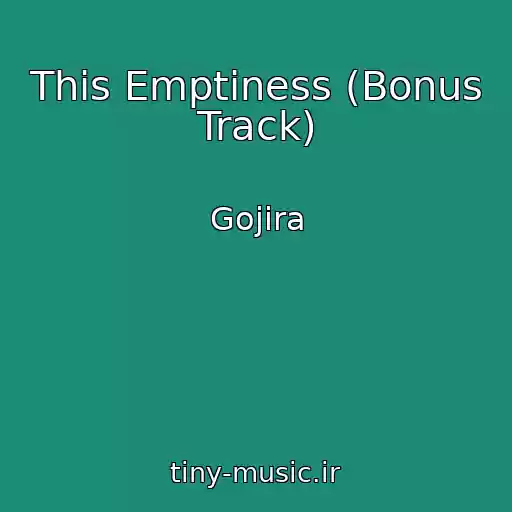 کاور آهنگ This Emptiness (Bonus Track) از Gojira
