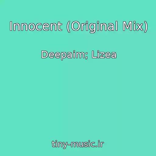 کاور آهنگ Innocent (Original Mix) از Deepaim; Lizea