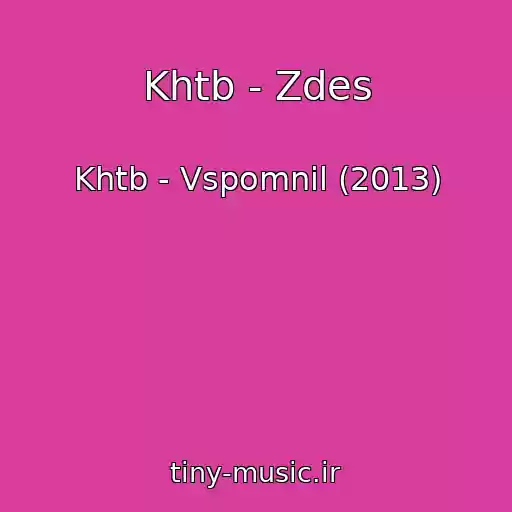 کاور آهنگ Khtb - Zdes از Khtb - Vspomnil (2013)