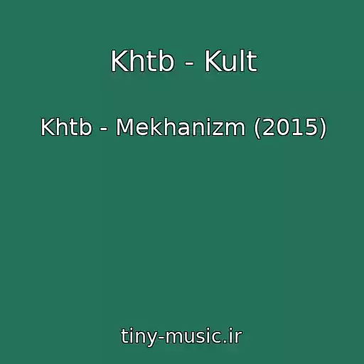 کاور آهنگ Khtb - Kult از Khtb - Mekhanizm (2015)