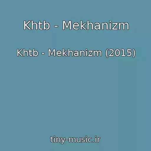 کاور آهنگ Khtb - Mekhanizm از Khtb - Mekhanizm (2015)