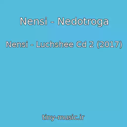 کاور آهنگ Nensi - Nedotroga از Nensi - Luchshee Cd 2 (2017)