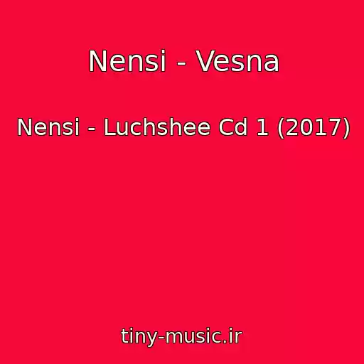 کاور آهنگ Nensi - Vesna از Nensi - Luchshee Cd 1 (2017)