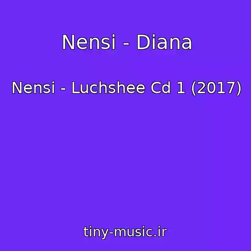 کاور آهنگ Nensi - Diana از Nensi - Luchshee Cd 1 (2017)