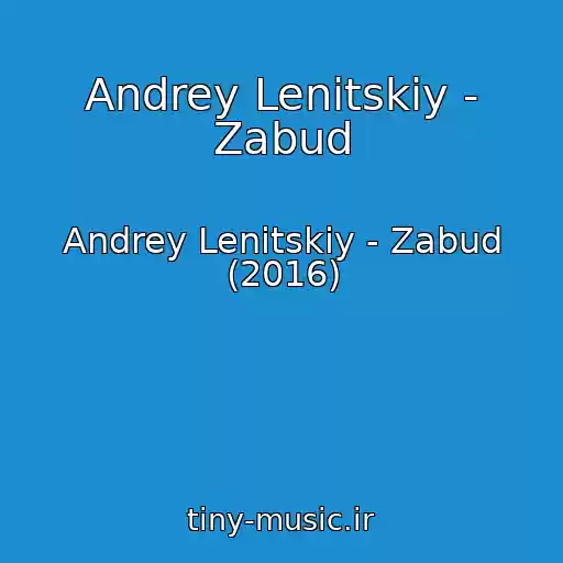 کاور آهنگ Andrey Lenitskiy - Zabud از Andrey Lenitskiy - Zabud (2016)