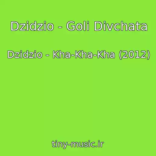 کاور آهنگ Dzidzio - Golі Dіvchata از Dzidzio - Kha-Kha-Kha (2012)