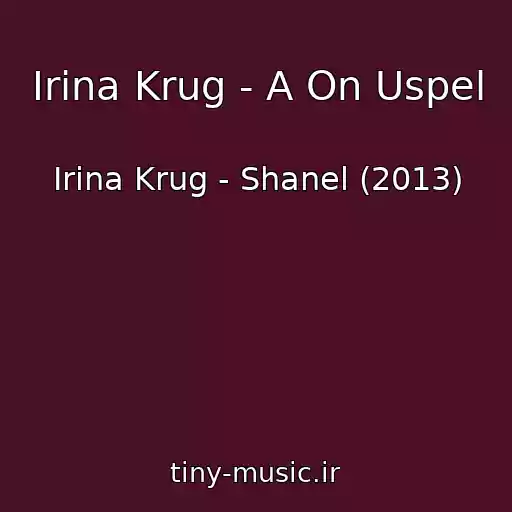 کاور آهنگ Irina Krug - A On Uspel از Irina Krug - Shanel (2013)