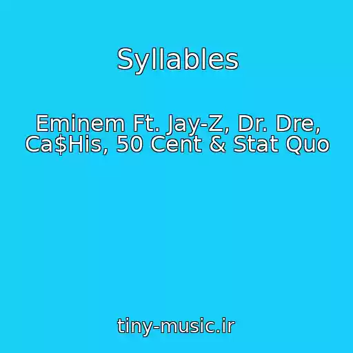 کاور آهنگ Syllables از Eminem Ft. Jay-Z, Dr. Dre, Ca$His, 50 Cent & Stat Quo