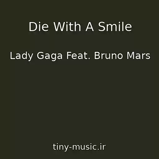 کاور آهنگ Die With A Smile از Lady Gaga Feat. Bruno Mars