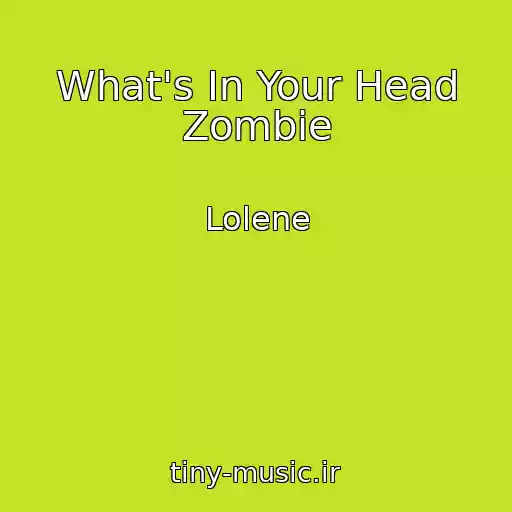 کاور آهنگ What's In Your Head Zombie از Lolene