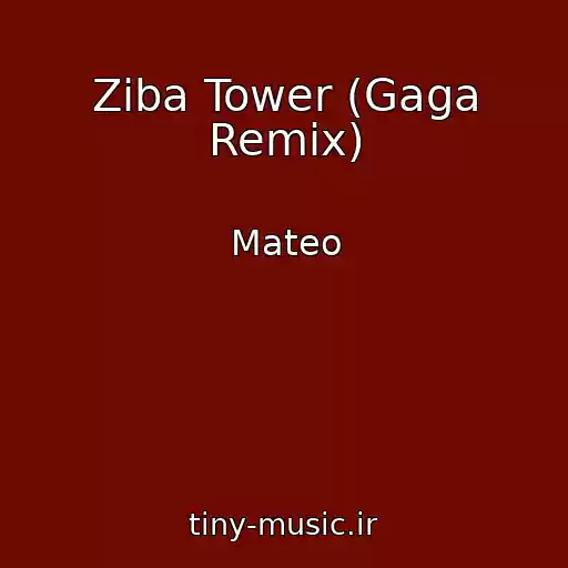 کاور آهنگ Ziba Tower (Gaga Remix) از Mateo