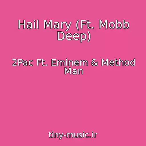 کاور آهنگ Hail Mary (Ft. Mobb Deep) از 2Pac Ft. Eminem & Method Man