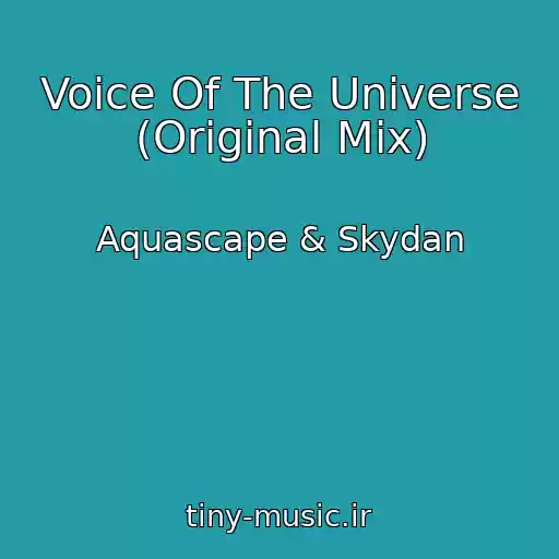 کاور آهنگ Voice Of The Universe (Original Mix) از Aquascape & Skydan