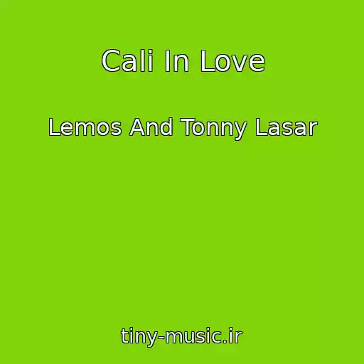 کاور آهنگ Cali In Love از Lemos And Tonny Lasar