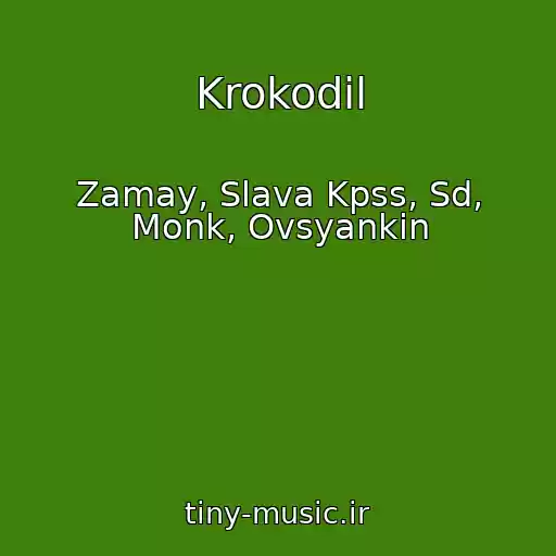 کاور آهنگ Krokodil از Zamay, Slava Kpss, Sd, Monk, Ovsyankin