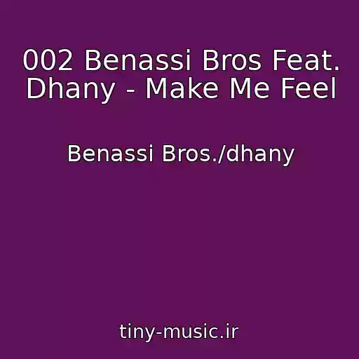 کاور آهنگ 002 Benassi Bros Feat. Dhany - Make Me Feel از Benassi Bros./dhany