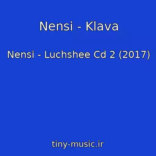 کاور آهنگ Nensi - Klava از Nensi - Luchshee Cd 2 (2017)