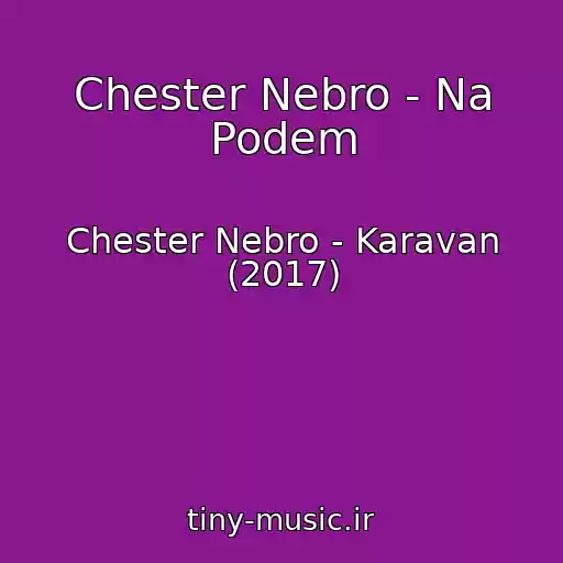 کاور آهنگ Chester Nebro - Na Podem از Chester Nebro - Karavan (2017)