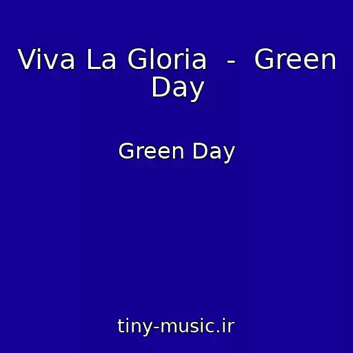 کاور آهنگ Viva La Gloria  -  Green Day از Green Day