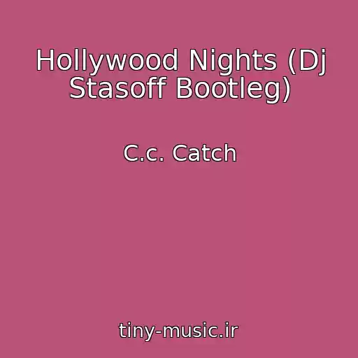 کاور آهنگ Hollywood Nights (Dj Stasoff Bootleg) از C.c. Catch