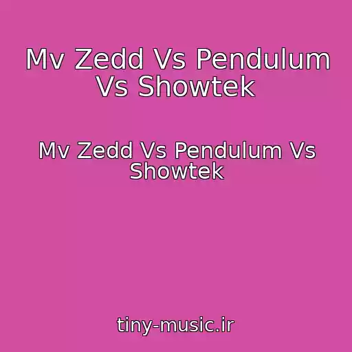 کاور آهنگ Mv Zedd Vs Pendulum Vs Showtek از Mv Zedd Vs Pendulum Vs Showtek