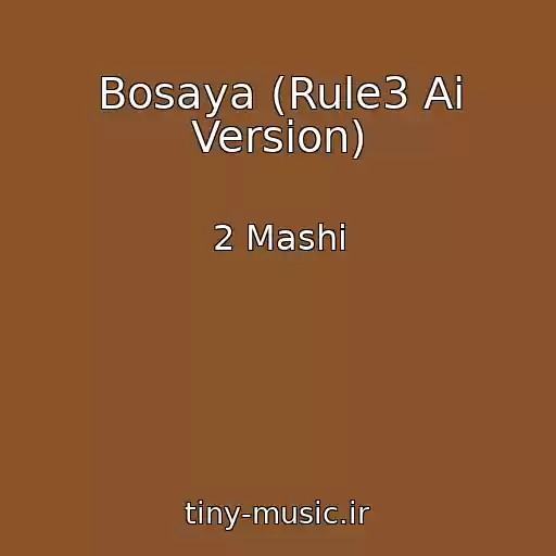 کاور آهنگ Bosaya (Rule3 Ai Version) از 2 Mashi