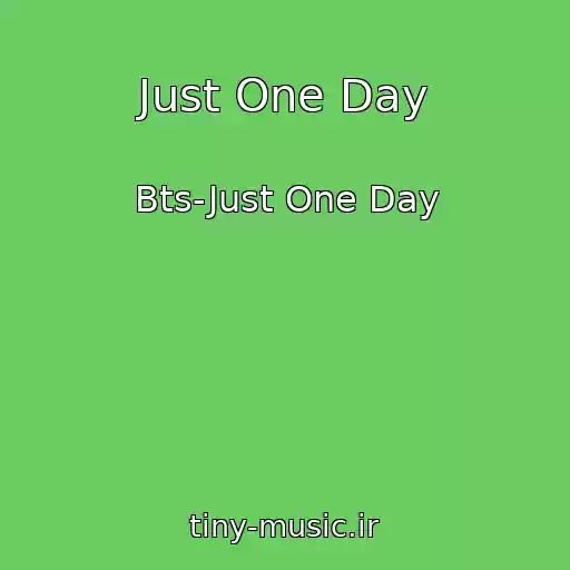 کاور آهنگ Just One Day از Bts-Just One Day