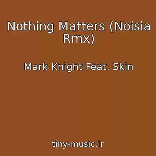 کاور آهنگ Nothing Matters (Noisia Rmx) از Mark Knight Feat. Skin