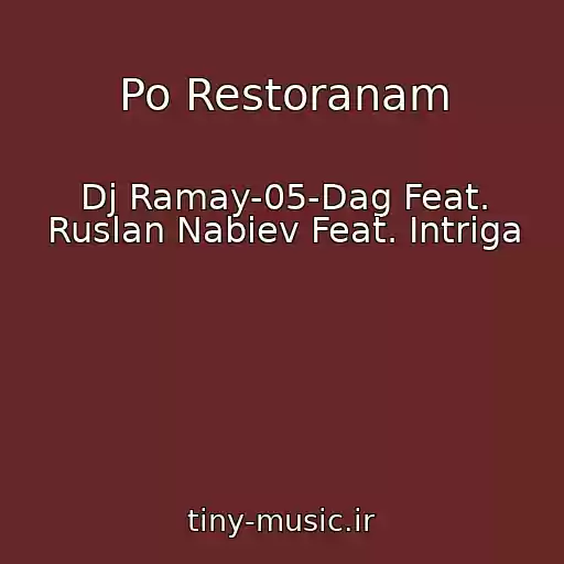 کاور آهنگ Po Restoranam از Dj Ramay-05-Dag Feat. Ruslan Nabiev Feat. Intriga
