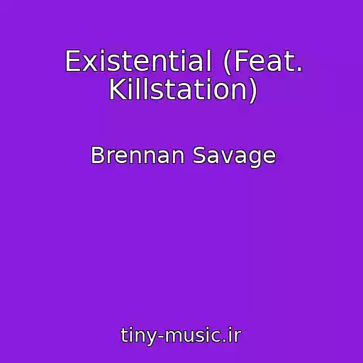 کاور آهنگ Existential (Feat. Killstation) از Brennan Savage