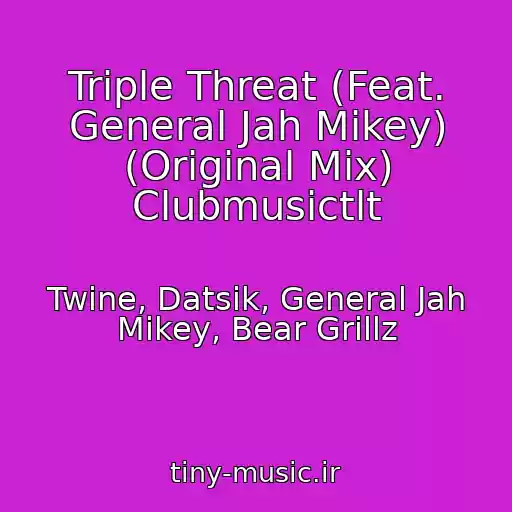 کاور آهنگ Triple Threat (Feat. General Jah Mikey) (Original Mix) Clubmusictlt از Twine, Datsik, General Jah Mikey, Bear Grillz