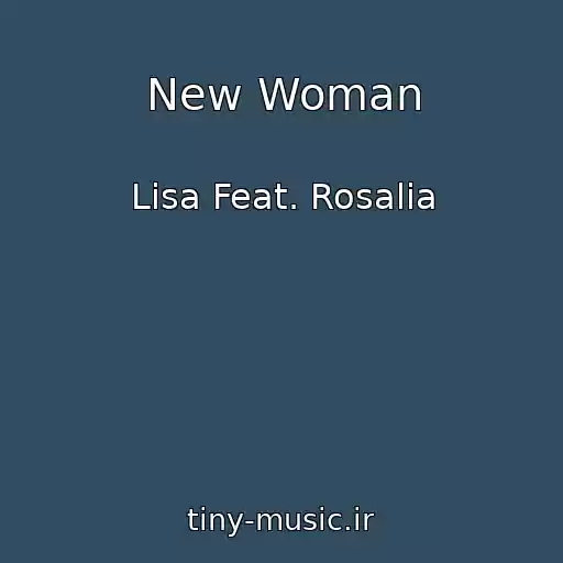 کاور آهنگ New Woman از Lisa Feat. Rosalia
