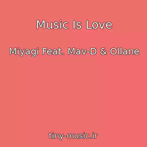 کاور آهنگ Music Is Love از Miyagi Feat. Mav-D & Ollane