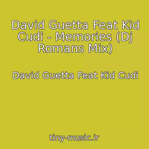 کاور آهنگ David Guetta Feat Kid Cudi - Memories (Dj Romans Mix) از David Guetta Feat Kid Cudi
