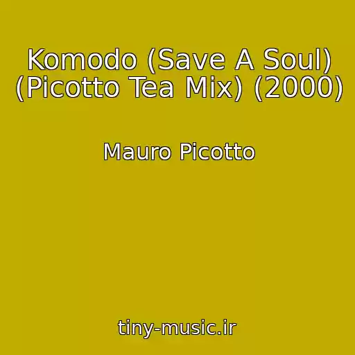 کاور آهنگ Komodo (Save A Soul) (Picotto Tea Mix) (2000) از Mauro Picotto