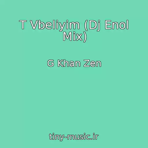 کاور آهنگ T Vbeliyim (Dj Enol Mix) از G Khan Zen