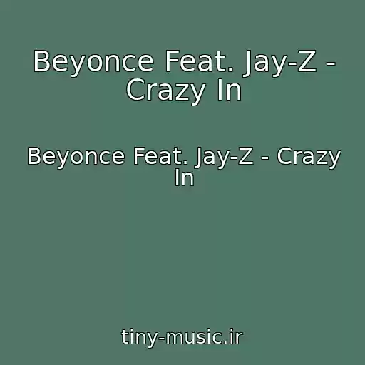 کاور آهنگ Beyonce Feat. Jay-Z - Crazy In از Beyonce Feat. Jay-Z - Crazy In