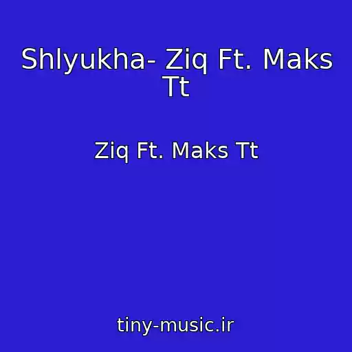 کاور آهنگ Shlyukha- Ziq Ft. Maks Tt از Ziq Ft. Maks Tt