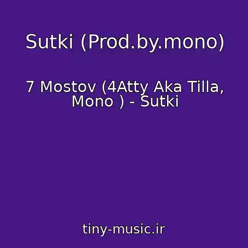 کاور آهنگ Sutki (Prod.by.mono) از 7 Mostov (4Atty Aka Tilla, Mono ) - Sutki