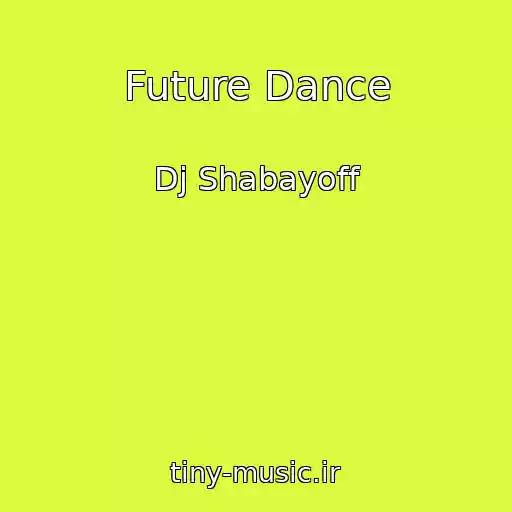 کاور آهنگ Future Dance از Dj Shabayoff