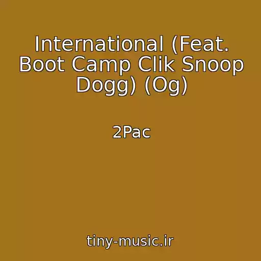 کاور آهنگ International (Feat. Boot Camp Clik Snoop Dogg) (Og) از 2Pac