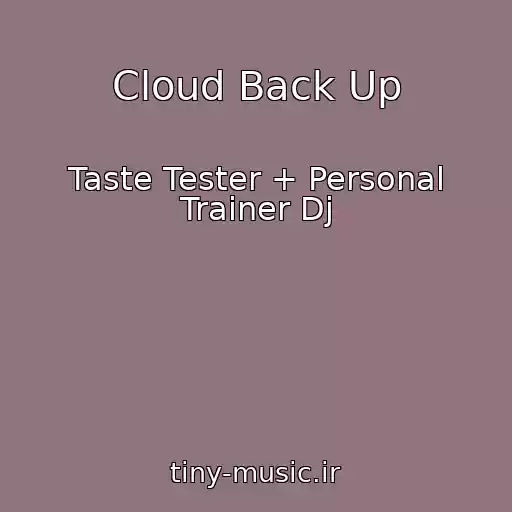 کاور آهنگ Cloud Back Up از Taste Tester + Personal Trainer Dj