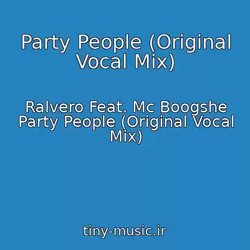 کاور آهنگ Party People (Original Vocal Mix) از Ralvero Feat. Mc Boogshe Party People (Original Vocal Mix)