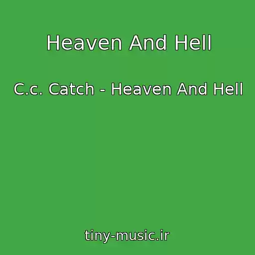 کاور آهنگ Heaven And Hell از C.c. Catch - Heaven And Hell