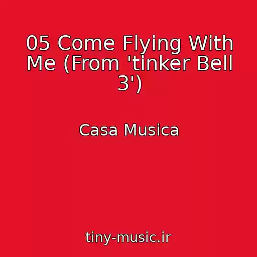 کاور آهنگ 05 Come Flying With Me (From 'tinker Bell 3') از Casa Musica