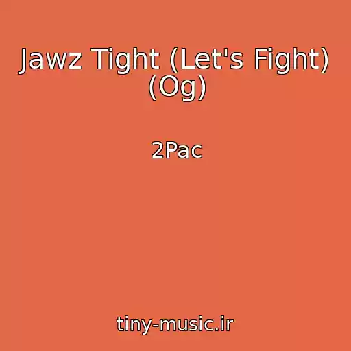کاور آهنگ Jawz Tight (Let's Fight) (Og) از 2Pac