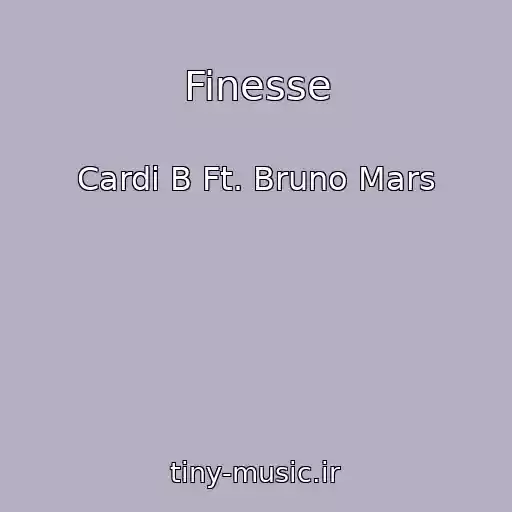 کاور آهنگ Finesse از Cardi B Ft. Bruno Mars