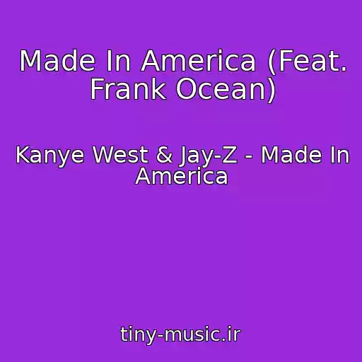کاور آهنگ Made In America (Feat. Frank Ocean) از Kanye West & Jay-Z - Made In America